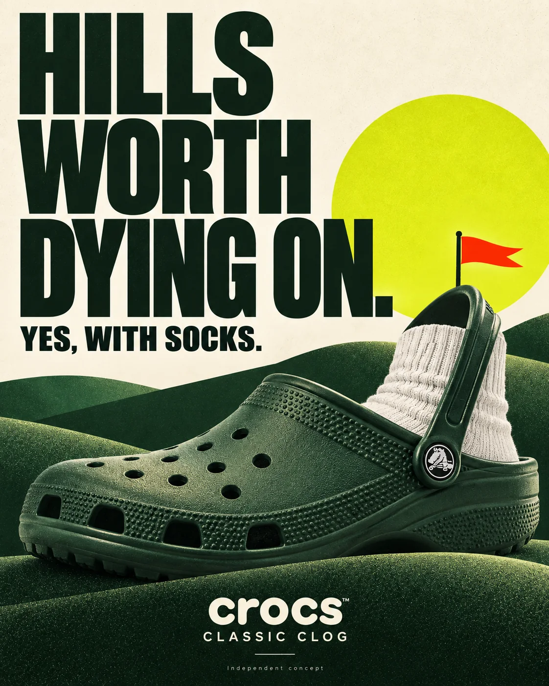 Crocs Classic Clog poster concept, footwear advertising design: a green clog with a white sock planted on layered hills with a red flag, headline “Hills worth dying on. Yes, with socks.”