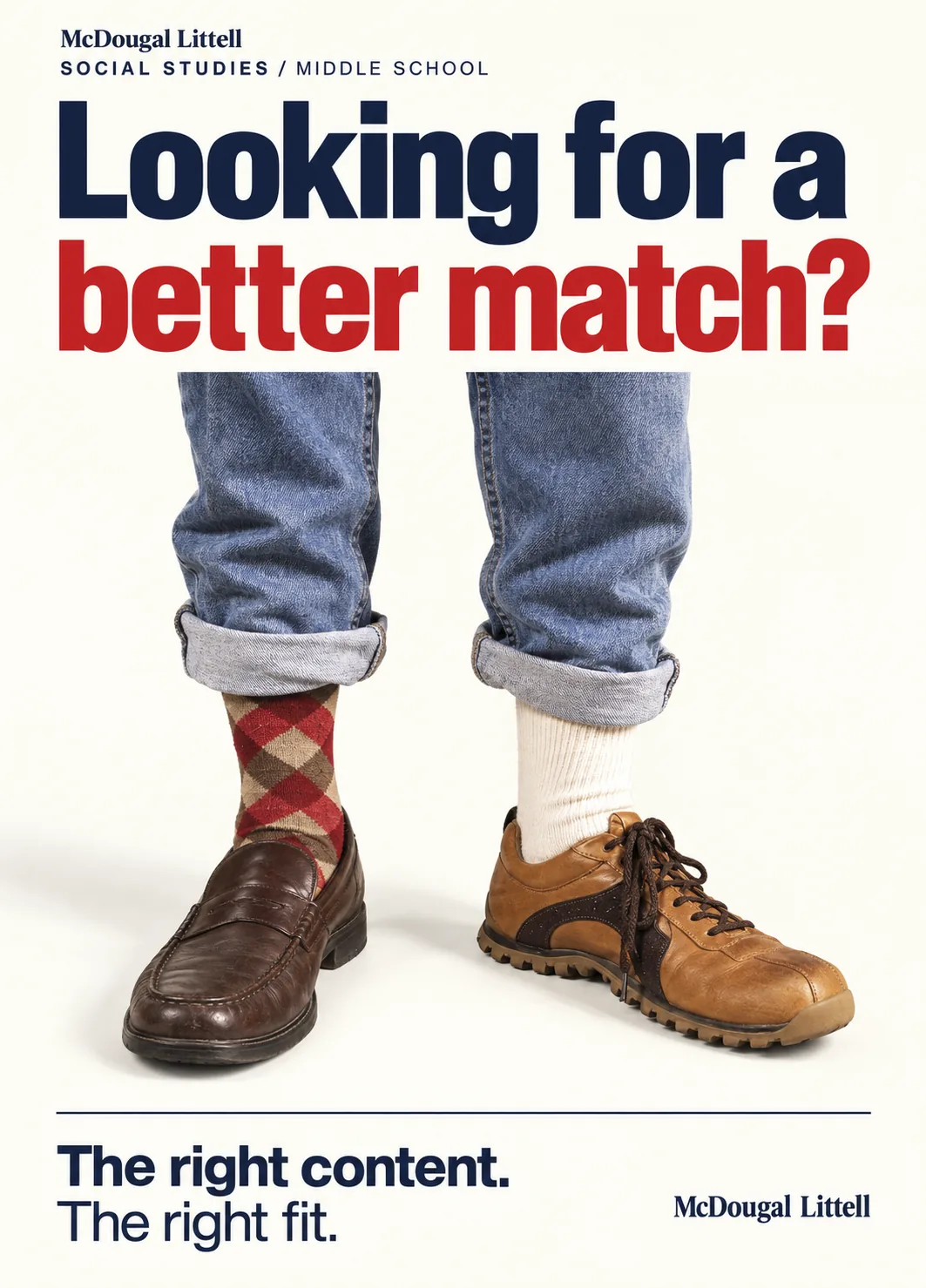 McDougal Littell middle school social studies trade ad, educational publishing marketing design: mismatched socks and shoes under the headline “Looking for a better match?”